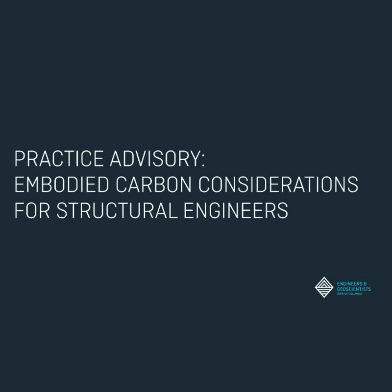Engineers & Geoscientists BC Practice Advisory Embodied Carbon